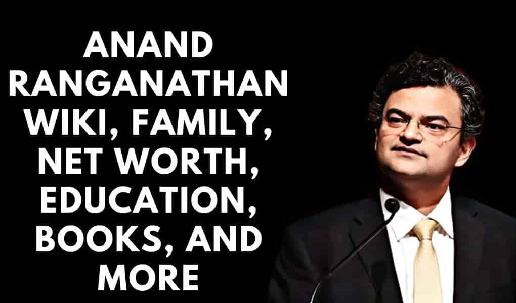 Anand Ranganathan Wiki, Family, Net Worth, Education, Books, and More