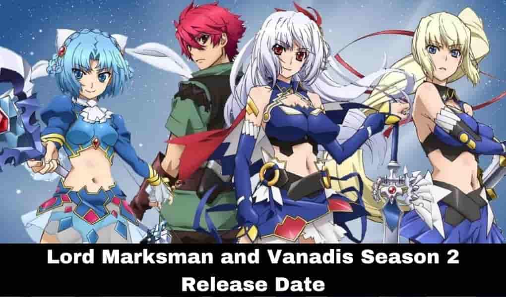 Lord Marksman And Vanadis Season 2 Release date